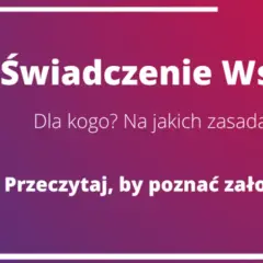 Ustawa o świadczeniach rodzinnych – poznaj kluczowe zmiany i korzyści