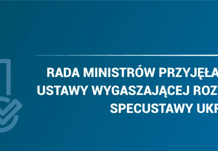 Rada Ministrów przyjęła projekt ustawy wygaszającej specustawę ukraińską, co może oznaczać zmiany w pomocy finansowej dla obywateli Ukrainy.