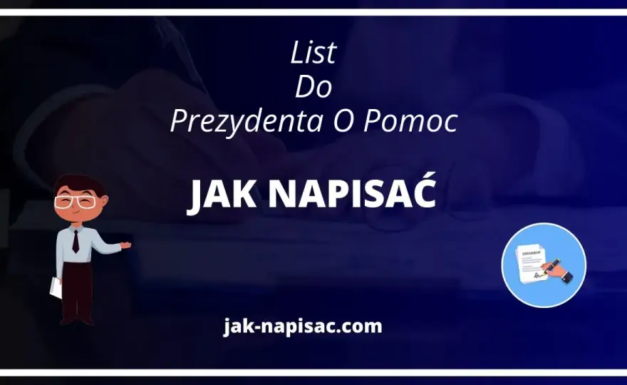 Jak napisać list do prezydenta o pomoc, aby skutecznie uzyskać wsparcie