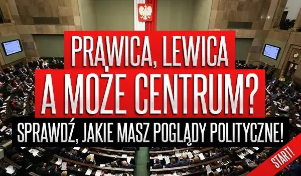 Zdjęcie Sprawdź, czy jesteś lewicowcem czy prawicowcem – quiz polityczny